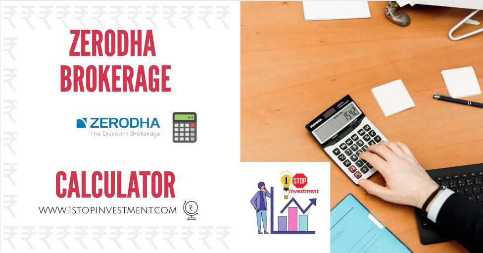 Zerodha Brokerage Calculator