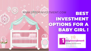 Read more about the article Best Investment Options for your Daughter ! – Building a Brighter Future